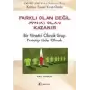 Farklı Olan Değil Ayn(a) Olan Kazanır