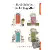 Farklı Şehirler, Farklı Hayatlar