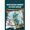 Fatih Sultan Mehmet İle İlgili Anılar - Fatih Sultan Mehmet Serisi 8