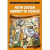 Fatih Sultan Mehmet’in Kişiliği - Fatih Sultan Mehmet Serisi 7