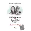 Fatma Ana ve Gamzeli Gelin