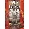 Felix Evinde Neler Oldu?