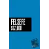 Felsefe Sözlüğü