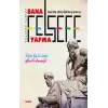 Felsefe Tarihi - Bana Felsefe Yapma