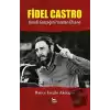 Fidel Castro: Kendi Gerçeğini Yaratan Efsane