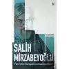 Fikir Çilesi Haysiyetinin Müstesna Genci Salih Mirzabeyoğlu