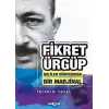 Fikret Ürgüp - Deliler Dünyasında Bir Marjinal