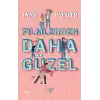 Filmlerden Daha Güzel  (Ciltli)