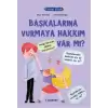 Filozof Çocuk - Başkalarına Vurmaya Hakkım Var Mı?