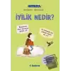 Filozof Çocuk: İyilik Nedir?