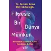 Filtresiz Bir Dünya Mümkün