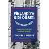 Finlandiya Gibi Öğret: Mutlu Sınıflar İçin 33 Basit Strateji