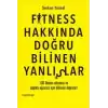 Fitness Hakkında Doğru Bilinen Yanlışlar