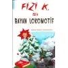 Fizi K ve Bayan Lokomotif