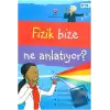 Fizik Bize Ne Anlatıyor?