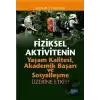 Fiziksel Aktivitenin Yaşam Kalitesi, Akademik Başarı ve Sosyalleşme Üzerine Etkisi