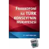 Frankofoni ile Türk Konseyi’nin Mukayesesi