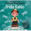 Frida Kahlo - Dünyaya Yön Veren Dünün Küçükleri