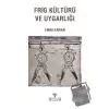 Frig Kültürü ve Uygarlığı