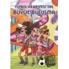 Futbol Akademisinde Büyük Buluşma