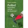 Futbol Düşünürken Aslında Ne Düşünürüz?