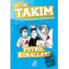 Futbol Kuralları - Bizim Takım