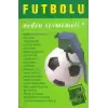 Futbolu Neden Sevmeli? / Futbolu Neden Sevmemeli?