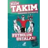 Futbolun Ustaları - Bizim Takım