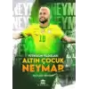 Futbolun Yıldızları Altın Çocuk Neymar