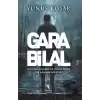 Gara Bilal - Bu Dünyada Ben De Varım Diyen Adamın Hikayesi