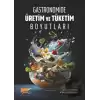 Gastronomide Üretim ve Tüketim Boyutları