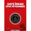 Gaye İnsan Ufuk Peygamber