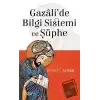 Gazalide Bilgi Sistemi ve Şüphe