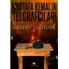 Gazi Mustafa Kemal ve Kurtuluşun Telgraf Ordusu