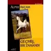 Geçmiş Bir Zamandı