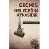 Geçmiş Geleceğin Aynasıdır