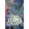 Geçmiş Günlerimiz