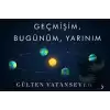 Geçmişim, Bugünüm, Yarınım