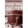 Geçmişten Günümüze Kabe’nin İşgali