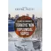 Geçmişten Günümüze Türkiyenin Toplumsal Yapısı