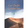 Gel Dedin Geldim İşte