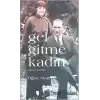 Gel Gitme Kadın