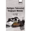 Gelişen Teknoloji Değişen Mekan