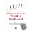 Gelişimsel Anatomi - Yaşlılık Anatomisi