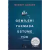 Gemileri Yakmada Üstüme Yok