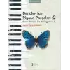 Gençler İçin Piyano Parçaları - 2 / Piano Pieces for Youngsters -2