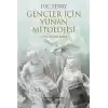 Gençler İçin Yunan Mitolojisi