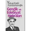 Gençlik ve Edebiyat Hatıraları