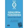 Genlerim Yüzünden