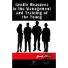 Gentle Measures in the Management and Training of the Young